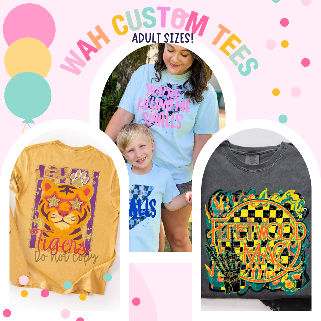 ✨ WAH Adult Graphic Tee | Adult Sizes S-3XL | 3-4 Week TAT